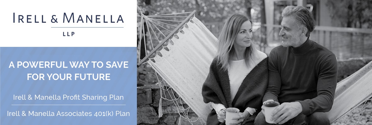 Irell & Manella LLP A powerful way to save for your future. Irell & Manella Profit Sharing Plan. Irell & Manella Associates 401(k) Plan