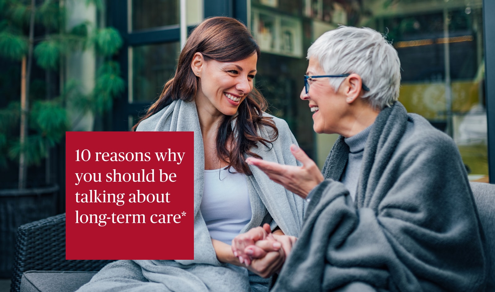 10 reasons why you should be talking about long term care